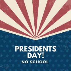 Presidents\' Day No School